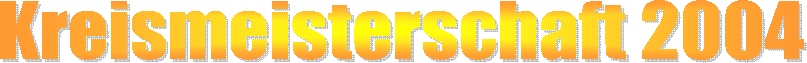 Kreismeisterschaft 2004